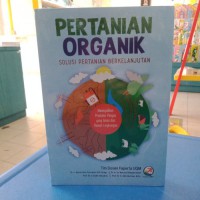 Pertanian Organik: Solusi Pertanian Berkelanjutan