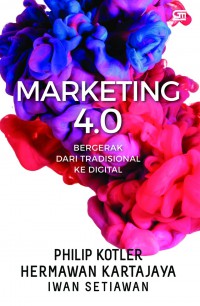 Marketing 4.0: Bergerak dari Tradisional ke Digital