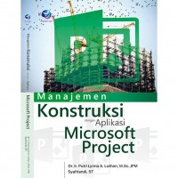 Manajemen Kontruksi dengan Aplikasi Microsoft Project Edisi 1