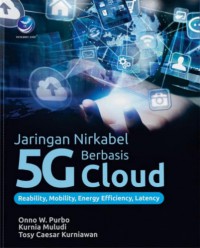 Jaringan Nirkabel 5G Berbasis Cloud : Reability, Mobility, Energy Efficiency, Latency