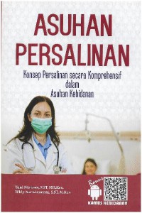 Asuhan Persalinan : Konsep Persalinan secara Komprehensif dalam Asuhan Kebidanan Tahun 2021