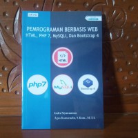 Pemrograman Berbasis Web: Html, Php 7, Mysqli, dan Bootstrap 4