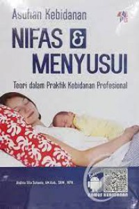 Asuhan Kebidanan: Nifas dan Menyusui: Teori dalam Praktik Kebidanan Profesional