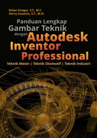 Panduan Lengkap Gambar Teknik dengan Autodesk Inventor, Professional, Teknik Mesin, Teknik Otomotif, Teknik Industri