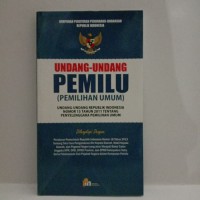 UNDANG-UNDANG PEMILU NOMOR 15 TAHUN 2011 TENTANG PENYELENGGARA PEMILIHAN UMUM