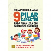 Pola Pembelajaran 9 Pilar Karakter Pada Anak Usia Dini dan Dimensi - Dimensinya