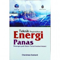 Teknik Perpindahan Energi Panas - Penerapan Pada Sistem Termal Instalasi Industri