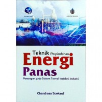 Teknik Perpindahan Energi Panas - Penerapan Pada Sistem Termal Instalasi Industri