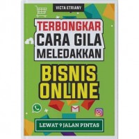 Terbongkar Cara Gila Meledakkan Bisnis Online: Lewat 9 Jalan Pintas