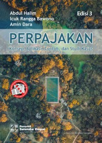 PERPAJAKAN: Konsep, Aplikasi, Contoh, dan Studi Kasus: Edisi 3