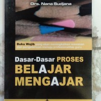 Dasar-dasar Proses Belajar Mengajar