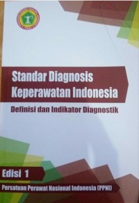Standar Diagnosis Keperawatan Indonesia
Definisi dan Indikator Diagnostik