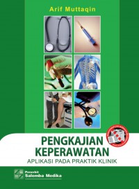 Pengkajian Keperawatan : Aplikasi Pada Praktik Klinik