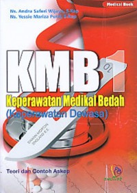 KMB 1 : Keperawatan Medikal Bedah (Keperawatan Dewasa)