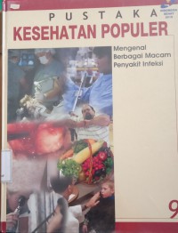 Pustaka Kesehatan Populer 9 : Mengenal Berbagai Macam Penyakit Infeksi