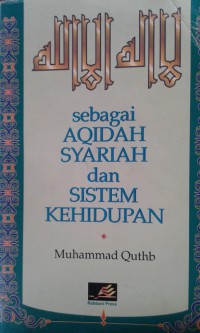 Sebagai Aqidah Syariah Dan Sistem Kehidupan