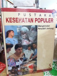 Pustaka Kesehatan Populer 5 : Menghindari Penyakit Jantung