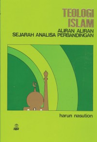 Teologi Islam Aliran - Aliran Sejarah Analisa Perbandingan