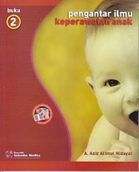 Pengantar Ilmu Keperawatan Anak
Buku 2