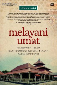 MELAYANI UMAT
Filantropi Islam dan Ideologi Kesejahteraan Kaum Modernis