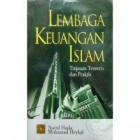 Lembaga Keuangan Islam: Tinjauan Teoretis dan Praktis