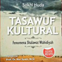 TASAWUF KULTURAL
Fenomena Shalawat Wahidiyah