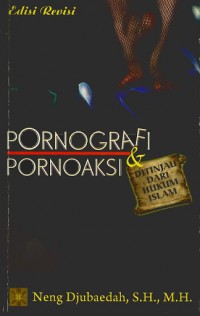 PORNOGRAFI DAN PORNOAKSI DITINJAU DARI HUKUM ISLAM