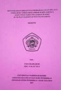 Meningkatkan Kreativitas Berbahasa Lisan Melalui Media Buku Cerita Bergambar Kelompok B Semester II Tahun Pelajaran 2016/2017 Di TK Plus Wahidiyah Wiyung Surabaya