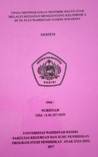 Upaya Meningkatkan Motorik Halus Anak Melalui Kegiatan MengguntIng Kelompok A Di TK Plus Wahidiyah Tandes Surabaya