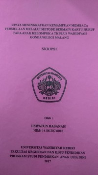 UPAYA MENINGKATKAN KEMAMPUAN MEMBACA PERMULAAN MELALUI METODE BERMAIN KARTU HURUF PADA ANAK KELOMPOK A TK PLUS WAHIDIYAH GONDANGLEGI MALANG