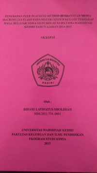 PENERAPAN PEER TEACHING METHOD BERBANTUAN MEDIA MACROMEDIA FLASH PADA MATERI SISTEM KOLOID TERHADAP HASIL BELAJAR SISWA SISWI KELAS XI IPA I SMA WAHIDIYAH KEDIRI TAHUN AJARAN 2014/2015
