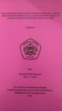 PENGARUH PERUBAHAN PENGELOMPOKAN PESERTA DIDIK TERHADAP PRESTASI BELAJAR MATEMATIKA KELAS XI IPA SMA WAHIDIYAH TAHUN PELAJARAN 2014/2015