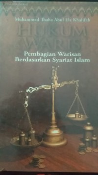 HUKUM WARIS ; PEMBAGIAN WARIS BERDASARKAN SYARIAT ISLAM ( Ahkamul Mawaris: 1.400 Mas'alah Miratsiyah)