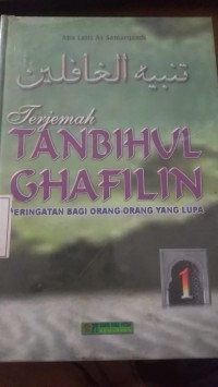 Tanbihul Ghafilin: (Peringatan Bagi Orang-orang yang Lupa)