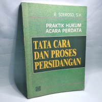 Praktik Hukum Acara Perdata: TATA CARA DAN PROSES PERSIDANGAN