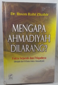 MENGAPA AHMADIYAH DILARANG?: Fakta Sejarah dan I'tiqadnya