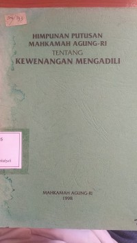 HIMPUNAN PUTUSAN MAHKAMAH AGUNG - RI TENTANG KEWENANGAN MENGADILI