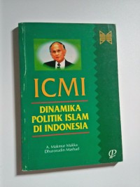 ICMI : Dinamika Politik Islam Indonesia