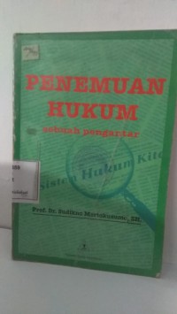 PENEMUAN HUKUM: Sebuah Pengantar