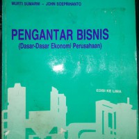 PENGANTAR BISNIS ; Dasar-Dasar Ekonomi Bisnis