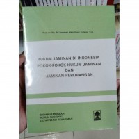 HUKUM JAMINAN DI INDONESIA: POKOK-POKOK HUKUM JAMINAN DAN JAMINAN PERORANGAN