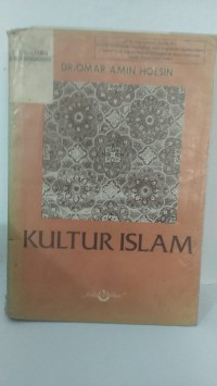 KULTUR ISLAM: sejarah Perkembangan Kebudayaan Islam dan Pengaruhnya dalam Dunia Internasional