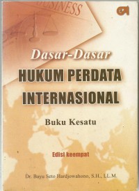 Dasar-dasar HUKUM PERDATA INTERNASIONAL: Buku Kesatu Edisi Keempat