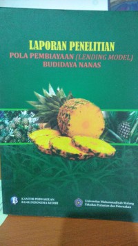 Laporan Penelitian : Pola Pembiayaan (Lending  Model) Budidaya Nanas