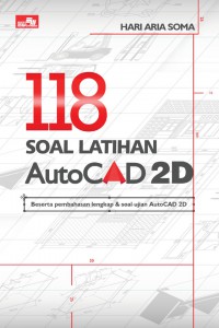 118 Soal Latihan AutoCAD 2D Beserta Pembahasan Lengkap & Soal Ujian AutoCAD 2D