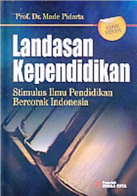 Landasan Pendidikan : Stimulus Ilmu Pendidikan Bercorak Indonesia