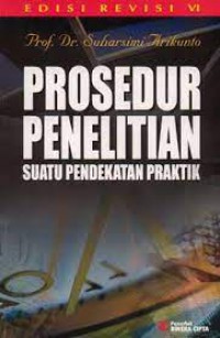 Prosedur Penelitian : Suatu Pendekatan Praktek Edisi 6 Cetakan 13