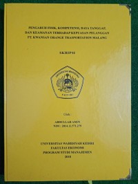 Pengaruh Fisik, Kompetensi, Daya Tanggap Dan Keamanan Terhadap Kepuasan Pelanggan PT Kwasan Orange Transportation Malang