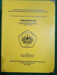 Analisis Activity Based Costing System Sebagai Dasar Penentuan Harga Pokok Produksi