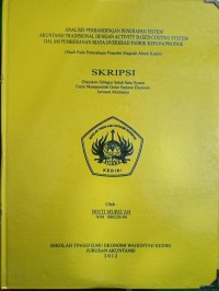 Analisis Perbandingan Penerapan Sistem Akuntansi Tradisonal Dengan Activity Based Costing System Dalam Pembebanan Biaya Overhead Pabrik Kepada Produk